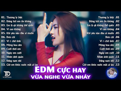 Thương Ly Biệt Remix BXH Nhạc Trẻ EDM Hot Trend TRIỆU VIEW Top 15 Bản EDM TikTok Hay Nhất 2024