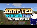 Krafted v2: Sneak Peak!