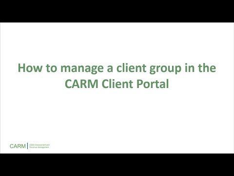 How to manage a client group in the CARM Client Portal