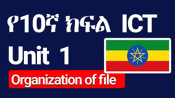 ICT Grade 10 Unit 1 – Organization of Files | Ethiopian Curriculum | File Management Explained