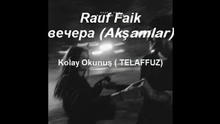 Rauf Faik - вечера (Akşamlar) | Kolay Okunuş | Telaffuz Resimi