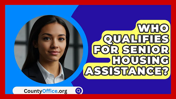 Who Qualifies For Senior Housing Assistance? - CountyOffice.org