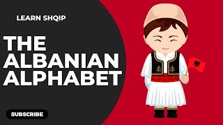 Learn the Albanian Alphabet - Mëso Alfabetin Shqip