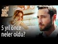 İyi Günde Kötü Günde 2. Bölüm - 5 Yıl Önce Neler Oldu?