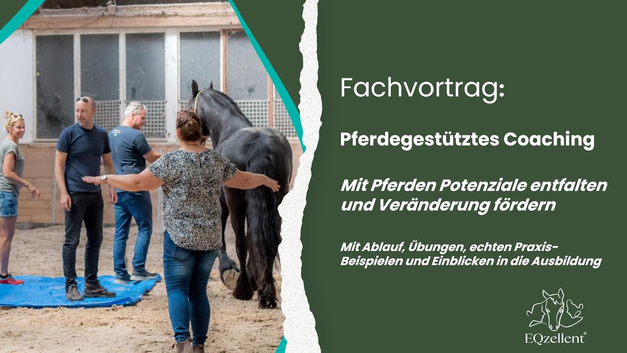 Fachvortrag: Pferdegestütztes Coaching - Mit Pferden Potenziale entfalten - 57 Minuten