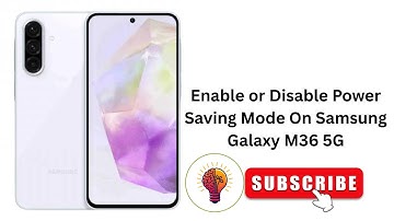 How To Enable or Disable Power Saving Mode On Samsung Galaxy A56 / A56 5G