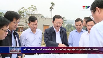 Chủ tịch UBND tỉnh Thanh Hóa kiểm tra tiến độ thực hiện giải ngân vốn đầu tư công