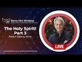 The Holy Spirit! Part 3