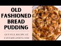 How to Make the BEST Bread Pudding