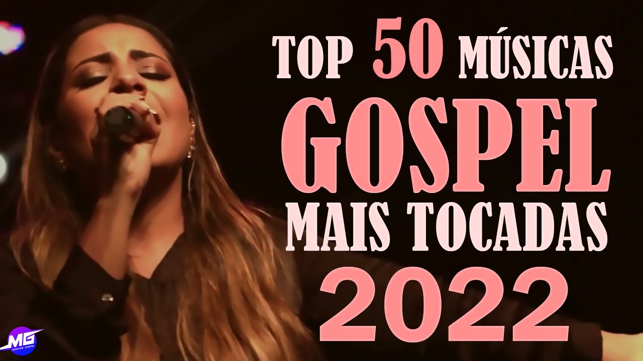 Músicas gospel mais tocadas de 2022 - Playlist 