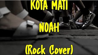 Noah - Kota Mati (Rock Cover)