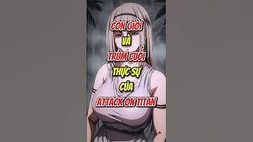 Trùm cuối thực sự của Attack on Titan