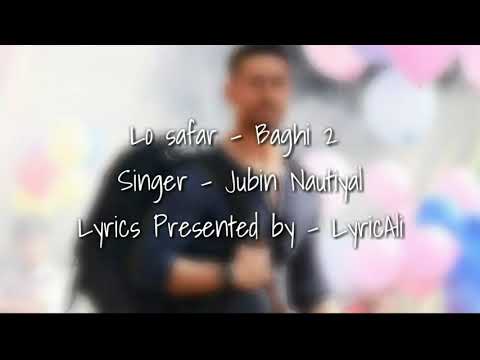 (Lyrics) Lo Safar Song | Tiger Shroff | Disha P | Mithoon | Jubin N | Ahmed Khan