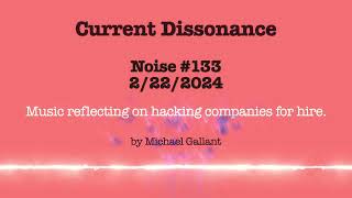 Current Dissonance 2/22/2024: Hackers for hire