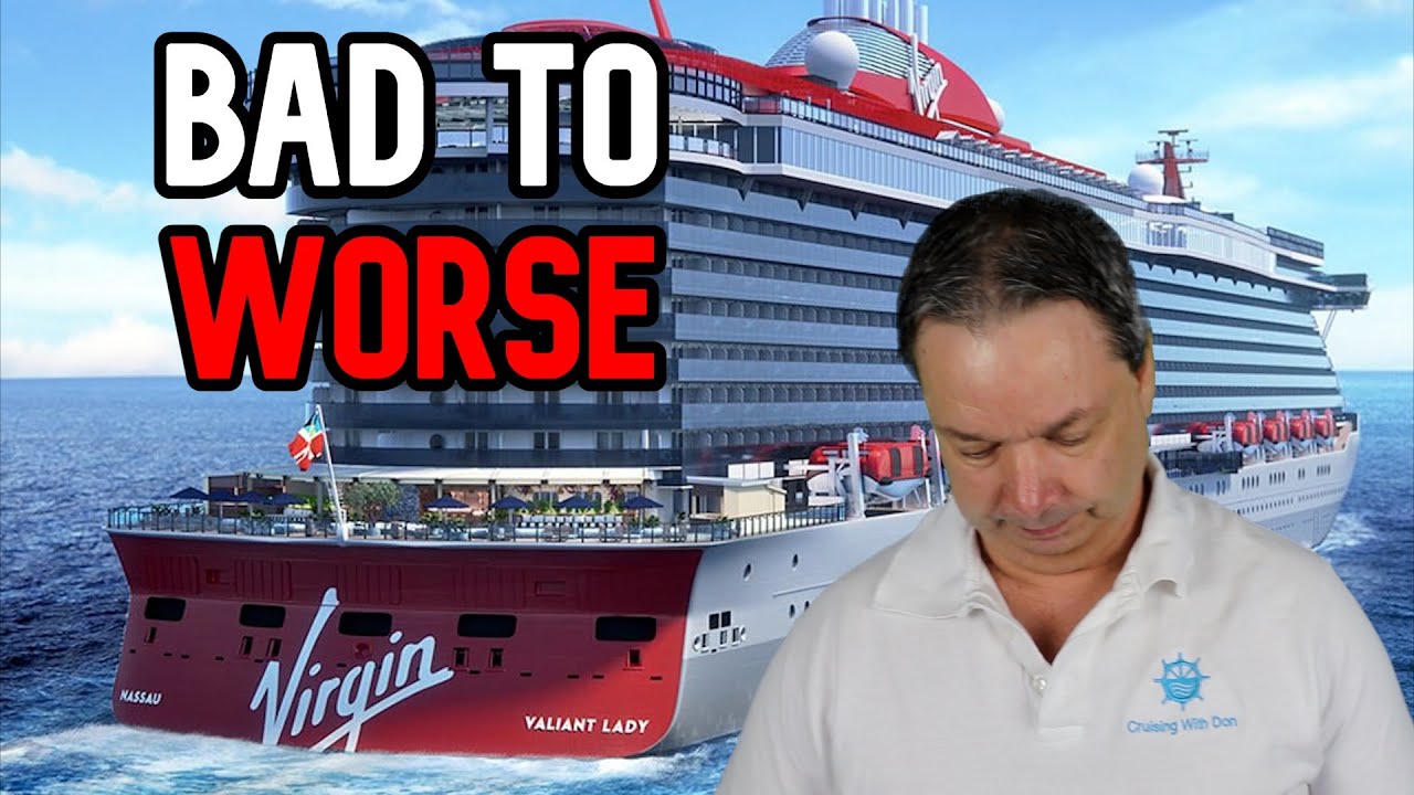 CRUISE NEWS – THINGS GO FROM BAD TO WORSE ON VIRGIN CRUISE SHIP