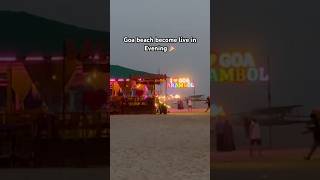 Goa in April beaches become live as it dark #beach #seabeach #minivlog #viral #love #shorts #travel