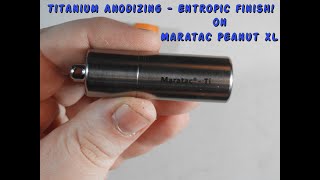"Entropic" Heat Anodizing Tutorial on Countycomm/Maratac Titanium Peanut XL Lighter