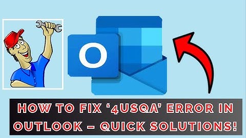 How to Fix ‘4usqa’ Error in Outlook – Quick Solutions!