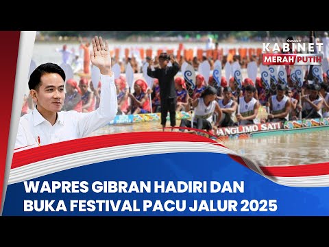 Wapres Gibran Hadiri dan Buka Festival Pacu Jalur 2025 I KMP