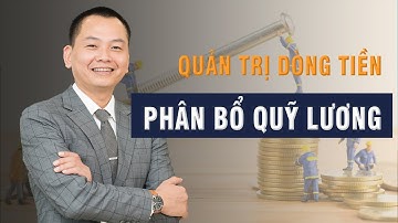 KỸ NĂNG: QUẢN TRỊ DÒNG TIỀN & PHÂN BỔ QUỸ LƯƠNG | Ngô Minh Tuấn | Học Viện CEO Hà Nội