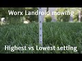 Worx Landroid cutting on highest vs lowest setting