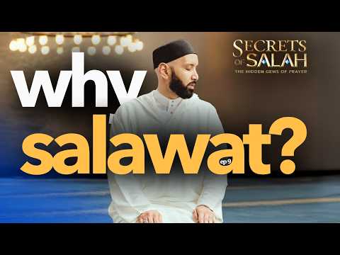 The Best Form Of Salawat Ep 9 Secrets Of Salah Dr Omar Suleiman