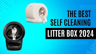 The Best Automatic Self Cleaning Cat Litter Box 2024