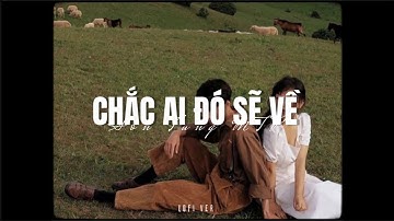 Chắc Ai Đó Sẽ Về - Sơn Tùng MTP x Quanvrox「Lo - Fi Ver」/ Official Lyrics Video