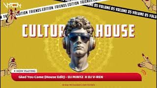 Glad You Came (House Edit) - DJ MINTZ X DJ V-REN | Culture Of House Vol. 05