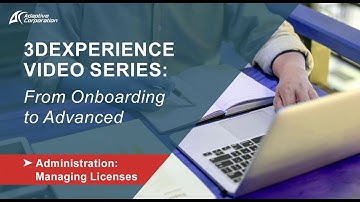 3DEXPERIENCE Video Series 9 Managing Licenses 1