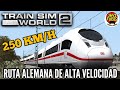 Train Sim World 2 - A 250 km/h estrenando ruta de Alta Velocidad alemana de Köln