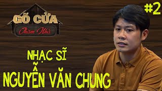 🔴 Nhạc sĩ Nguyễn Văn Chung: Khi tôi ly hôn, mẹ buồn đến nỗi nhập viện | PHẦN 2