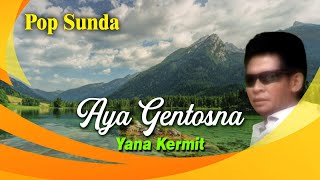 Yana Kermit - Aya Geuntosna - Lagu Lagu Pop Sunda Yana Kermit