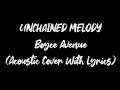 Unchained melody  acoustic cover by boyce avenue  lyrics