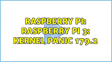 Raspberry Pi: Raspberry Pi 3: Kernel Panic 179.2
