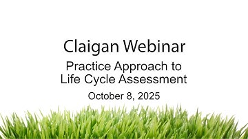 Claigan Webinar - Practice Approach to Life Cycle Assessment LCA