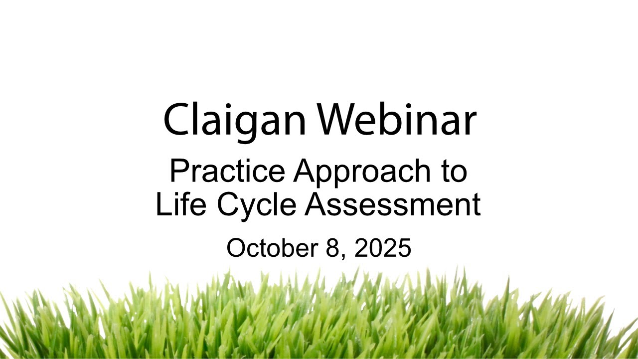 Claigan Webinar - Practice Approach to Life Cycle Assessment LCA