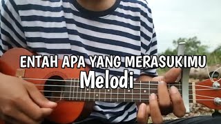 Entah Apa Yang Merasukimu - Melodi Ukulele (Senar 4) by KRHS 