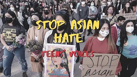 Stop Asian Hate | Teens' Voices