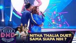 Nita Thalia Duet Sama Siapa Nih - Kilau DMD Ratu Casting (24/2)