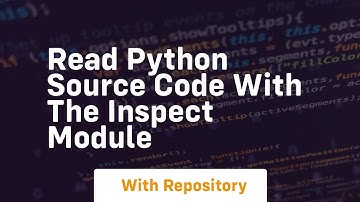 Read python source code with the inspect module