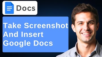How To Take A Screenshot And Insert Into Google Docs [2025 Guide]