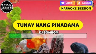Video thumbnail of "TUNAY NANG PINADAMA - DJ BOMBOM KARAOKE VERSION"
