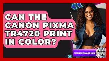 Can The Canon Pixma TR4720 Print In Color? - The Hardware Hub