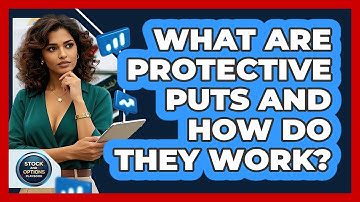 What Are Protective Puts And How Do They Work? - Stock and Options Playbook