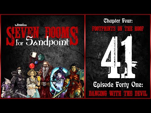 Ep. 41: “Dancing with the Devil” | Seven Dooms for Sandpoint | Chapter Four: Footprints on the Roof