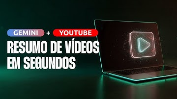 Gemini + YouTube: Resumo de Vídeos em Segundos