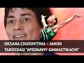 Oksana Chusovitina – jahon tarixidagi “afsonaviy gimnastikachi”