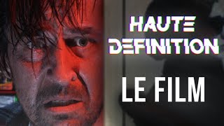 HAUTE DEFINITION (2017) | LE FILM