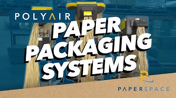 PaperSpace Paper Packaging Systems - Void Fill, Cushioning, Protective Packaging